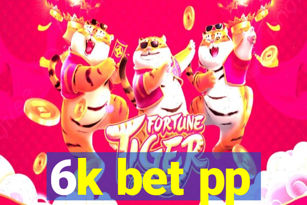 6k bet pp